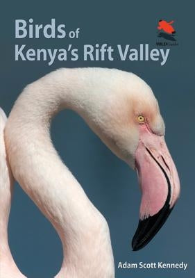 Birds of Kenya's Rift Valley by Kennedy, Adam Scott