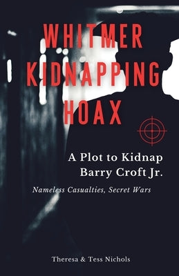 Whitmer Kidnapping Hoax by Nichols, Theresa