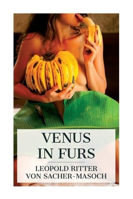 Venus in Furs by Sacher-Masoch, Leopold Ritter Von