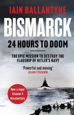 Bismarck: 24 Hours to Doom by Ballantyne, Iain