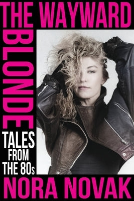 The Wayward Blonde by Novak, Nora