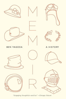 Memoir: A History by Yagoda, Ben