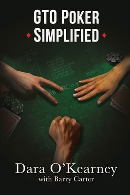 GTO Poker Simplified by O'Kearney, Dara