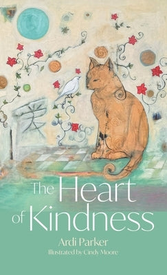 The Heart of Kindness by Parker, Ardi