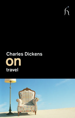 On Travel by Dickens, Charles