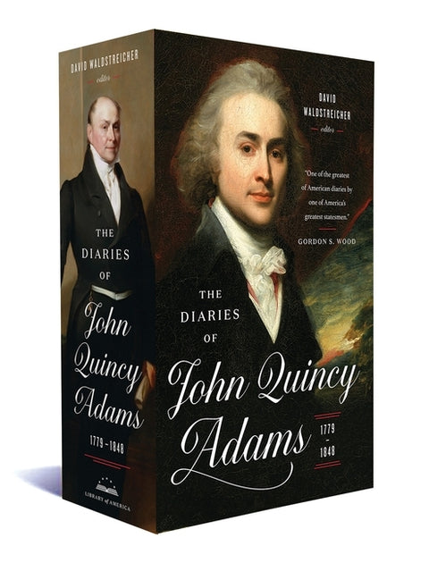 The Diaries of John Quincy Adams 1779-1848: A Library of America Boxed Set by Adams, John Quincy