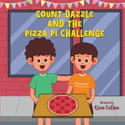 Count Dazzle and the Pizza Pi Challenge by Cellan, Kion