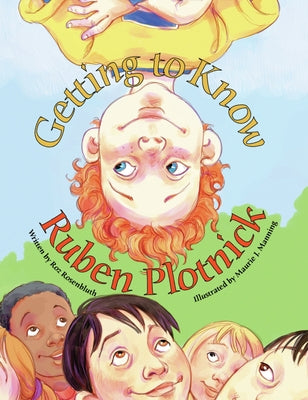 Getting to Know Ruben Plotnick by Rosenbluth, Roz