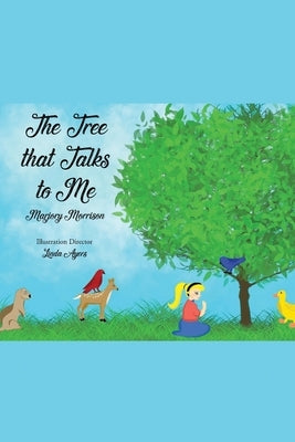 The Tree that Talks to Me by Morrison, Marjory
