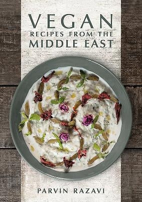 Vegan Recipes from the Middle East by Razavi, Parvin