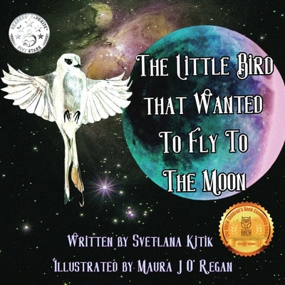 The Little Bird that Wanted to Fly to the Moon by Kitik, Svetlana