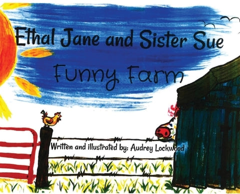 Ethal Jane and Sister Sue: Funny Farm by Lockwood, Audrey
