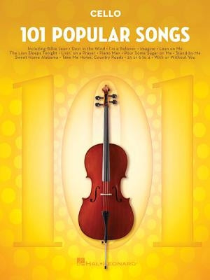 101 Popular Songs: For Cello by Hal Leonard Corp