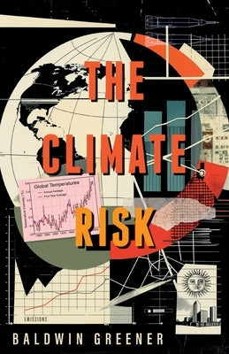 The Climate Risk by Groney, Baldwin
