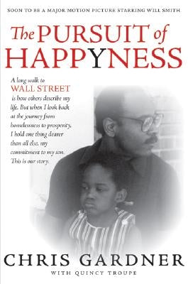 The Pursuit of Happyness: An NAACP Image Award Winner by Gardner, Chris