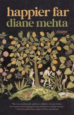Happier Far: Essays by Mehta, Diane