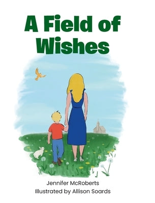 A Field of Wishes by McRoberts, Jennifer