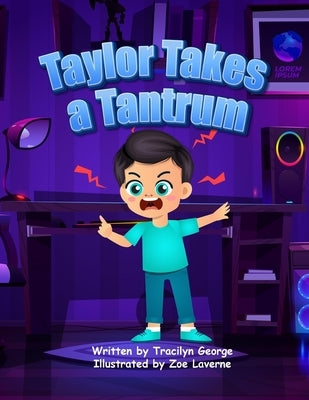 Taylor Takes a Tantrum by George, Tracilyn