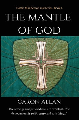 The Mantle of God: Dottie Manderson mysteries book 2 by Allan, Caron