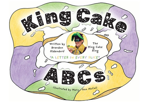 King Cake ABCs by Oldendorf, Brendon
