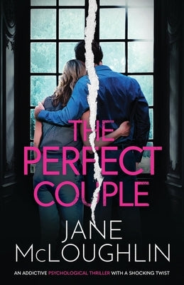 The Perfect Couple: an addictive psychological thriller with a shocking twist by McLoughlin, Jane