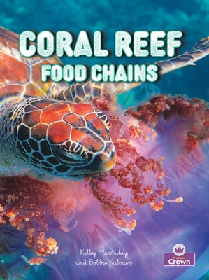 Coral Reef Food Chains by Kalman, Bobbie