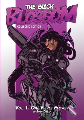 The Black Blossom: Vol 1. One Fierce Flower by David, Evan
