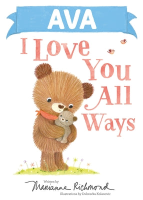 Ava I Love You All Ways by Richmond, Marianne