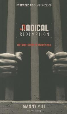 Radical Redemption: The Real Story of Manny Mill by Mill, Manny