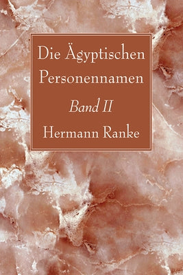Die Ägyptischen Personennamen, Band II by Ranke, Hermann