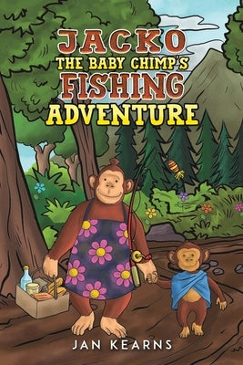 Jacko the Baby Chimp's Fishing Adventure by Kearns, Jan