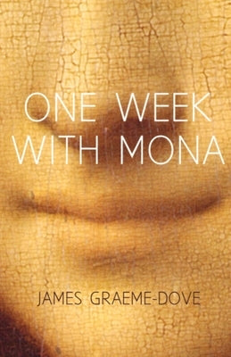 One Week With Mona by Graeme-Dove, James