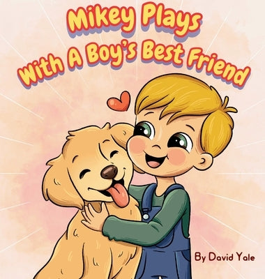 Mikey Plays With A Boy's Best Friend by Yale, David
