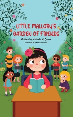 Little Mallory's Garden of Friends by McQueen, Melinda