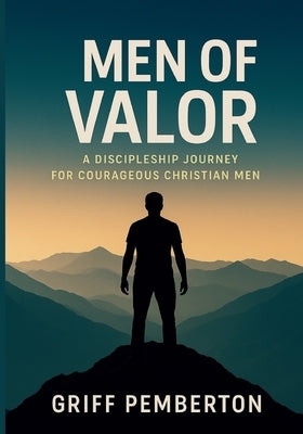 Men of Valor by Pemberton, Donald Griff