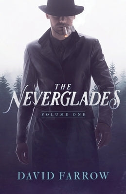 The Neverglades: Volume One by Farrow, David