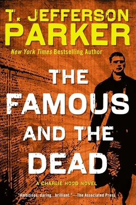 The Famous and the Dead by Parker, T. Jefferson