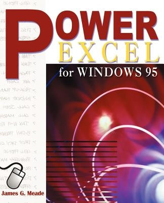 Power Excel for Windows 95 by Meade, James G.