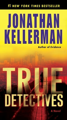 True Detectives by Kellerman, Jonathan