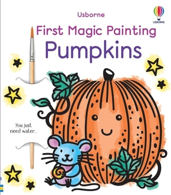 First Magic Painting Pumpkins by Wheatley, Abigail