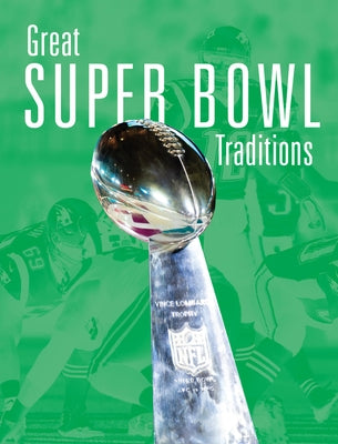 Great Super Bowl Traditions by Silverman Williams