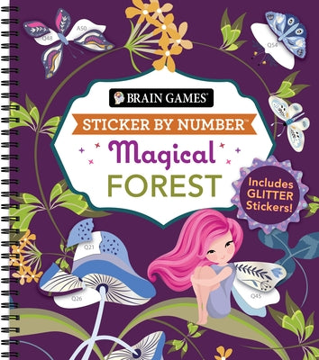 Brain Games - Sticker by Number: Magical Forest: Includes Glitter Stickers! by Publications International Ltd