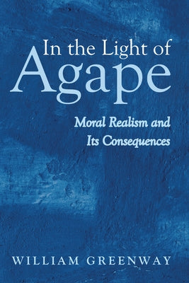 In the Light of Agape by Greenway, William
