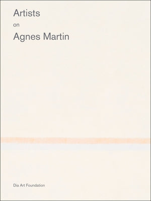 Artists on Agnes Martin by Martin, Agnes