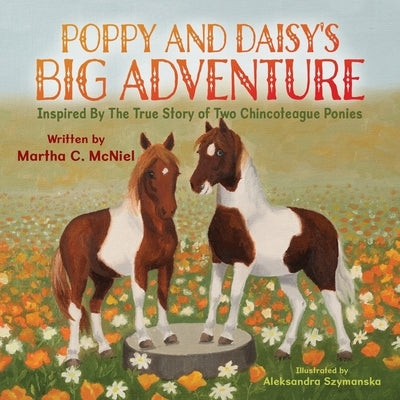 Poppy and Daisy's Big Adventure by McNiel, Martha C.