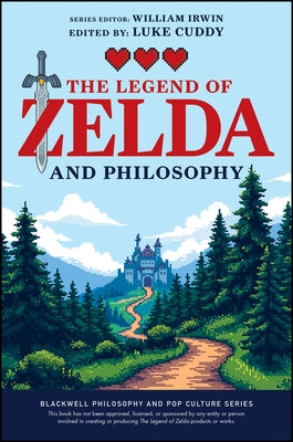 The Legend of Zelda and Philosophy: Link Outside the Box by Cuddy, Luke
