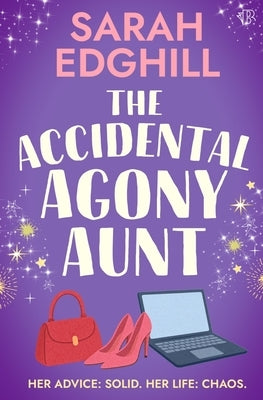 The Accidental Agony Aunt: A heartwarming romcom about finding love when you least expect it by Edghill, Sarah