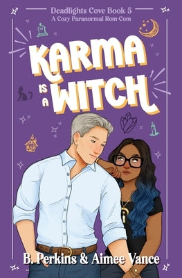 Karma is a Witch: A Cozy Paranormal Rom Com by Perkins, B.