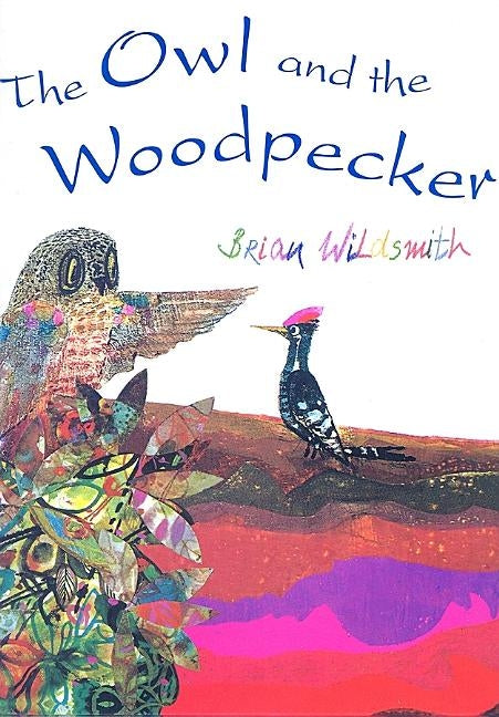 The Owl and the Woodpecker by Wildsmith, Brian