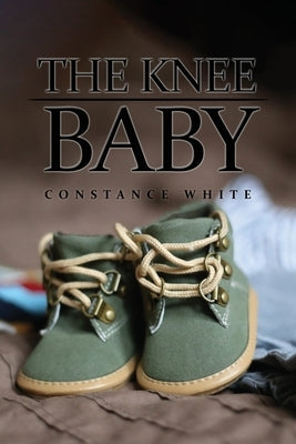 The Knee Baby by White, Constance